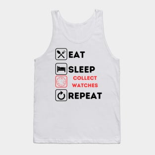 Funny eat sleep collect watches repeat Tank Top